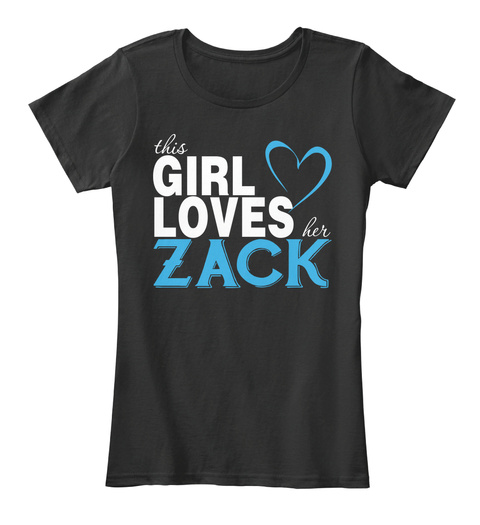This Girl Loves Her Zack. Customizable Name Black T-Shirt Front