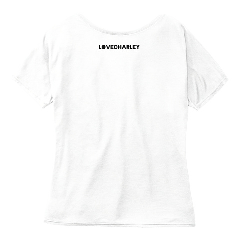 Lovecharley White  T-Shirt Back