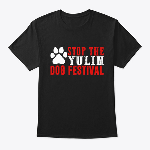 Stop The Yulin Dog Meat Festival Save Black T-Shirt Front