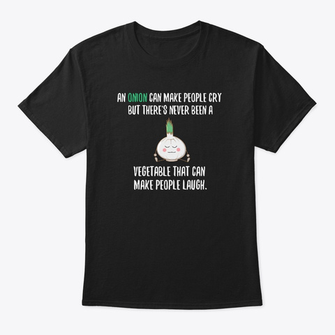 Onions Can Make People Cry Vegetable Black T-Shirt Front