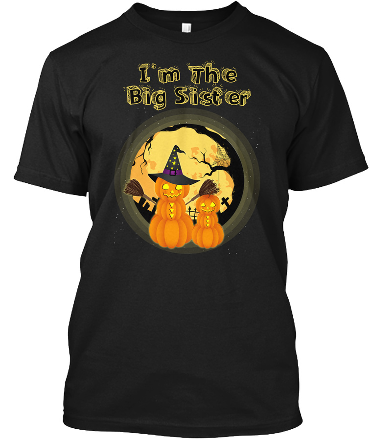 Im The Big Sister - Funny Halloween Unisex Tshirt