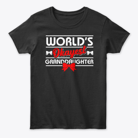 World's Okayest Granddaughter Black T-Shirt Front