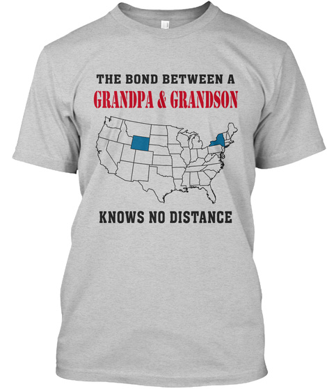 The Bond Between Grandpa And Grandson Know No Distance New York   Wyoming Light Steel T-Shirt Front