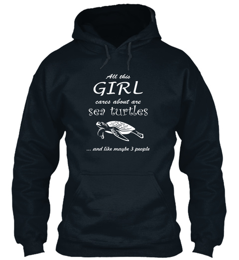 All This Girl Cares About Are Sea Turtles And Like Maybe 3 People French Navy T-Shirt Front