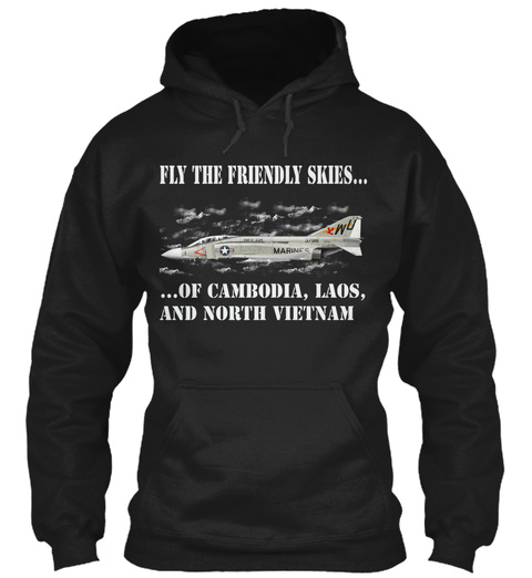Fly The Friendly Skies... ...Of Cambodia, Laaos, And North Vietnam Black T-Shirt Front