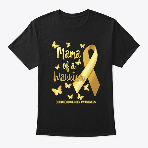 Mama Of A Warrior Childhood Cancer Black T-Shirt Front