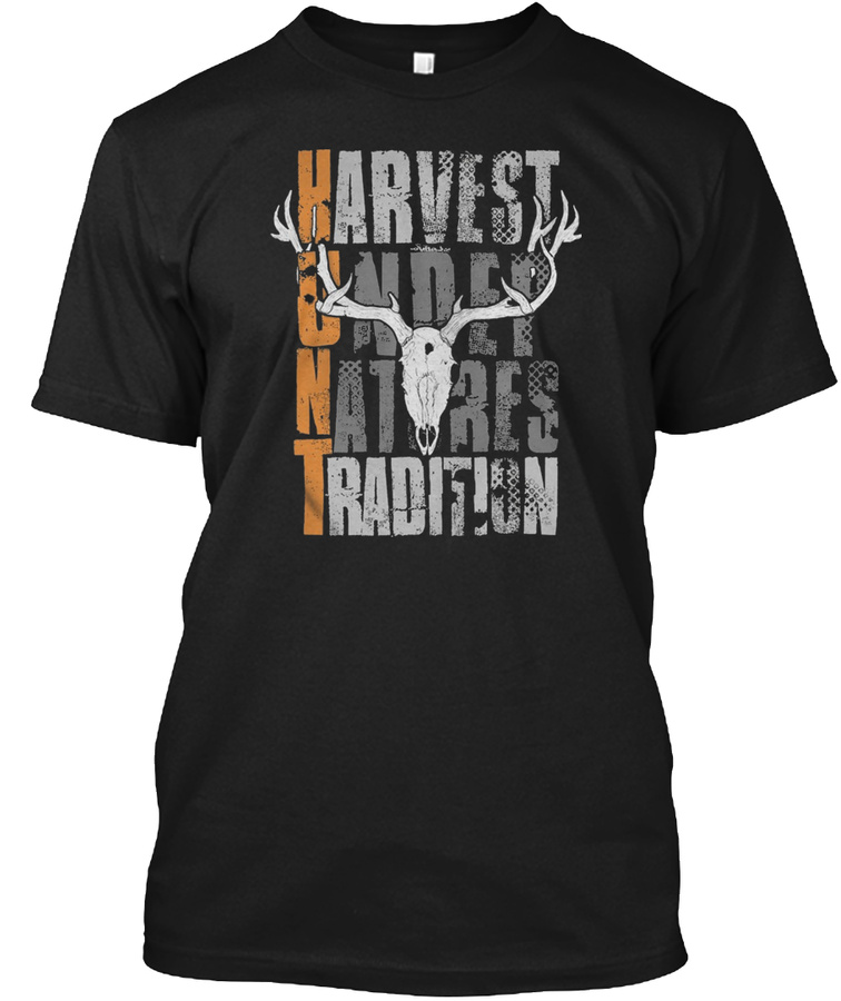Deer Hunting Harvest Undep Natres Tradit Unisex Tshirt