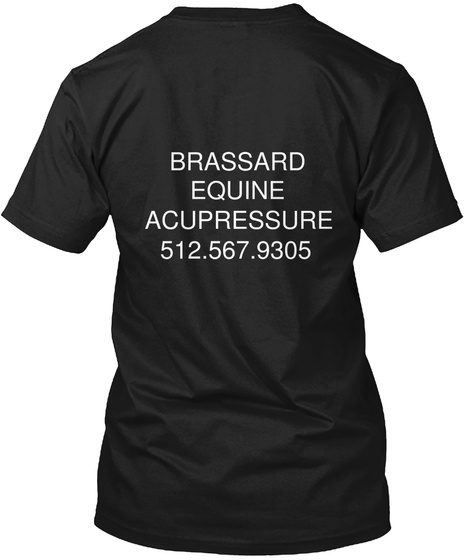 Brassard Equine Acupressure 512.567.9305 Black T-Shirt Back
