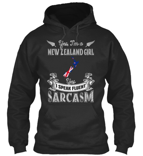 Yes, I'm A New Zealand Girl Yes I Speak Fluent Sarcasm Jet Black T-Shirt Front