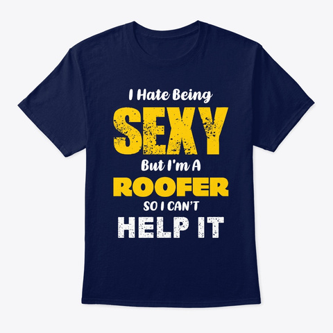 Being Sexy Roofer Navy T-Shirt Front
