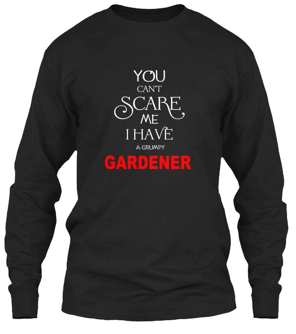 I Have A Grumpy Gardener Products Teespring