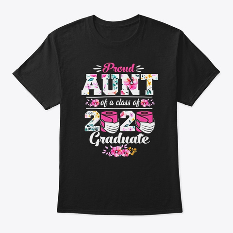 Proud Aunt Of A Class Of 2020 Graduate S Black T-Shirt Front