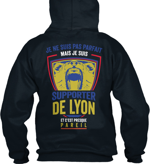  Je Ne Suis Pas Parfait Mais Je Suis Supporter De Lyon Et C'est Presque Pareil French Navy T-Shirt Back