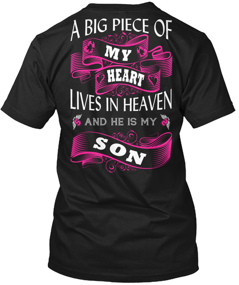 A Big Piece Of My Heart Lives In Heaven And He Is My Son Black T-Shirt Back