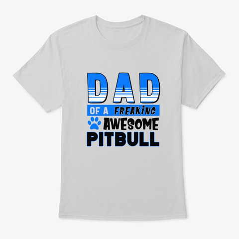 Dad Of Awesome Pitbull Light Steel T-Shirt Front