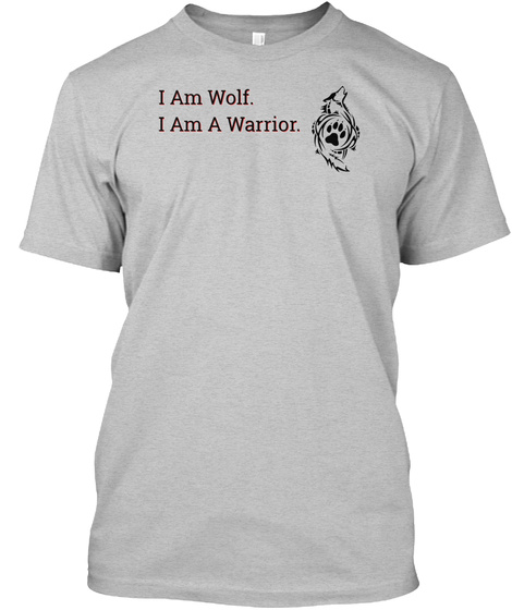 I Am Wolf. I Am A Warrior. Light Heather Grey  Maglietta Front