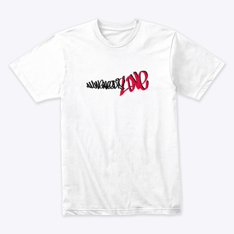 All We Need Is (Love) New White T-Shirt Front