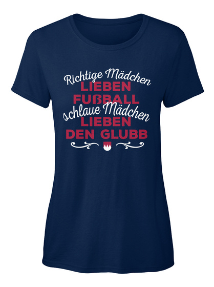 Richtige Madchen Lieben Fubball Schlaue Madchen Lieben Den Glubb Navy T-Shirt Front