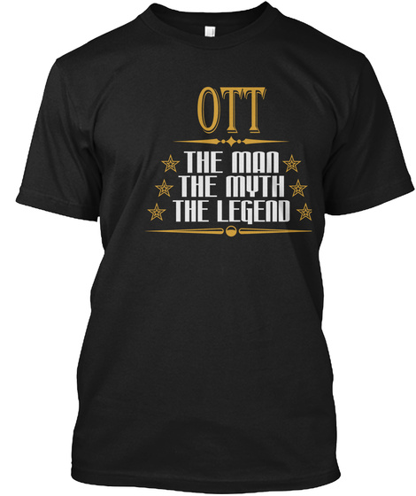 Ott The Man The Myth The Legend Black T-Shirt Front