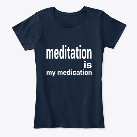 Meditation Is My Medication Yoga Top New Navy T-Shirt Front