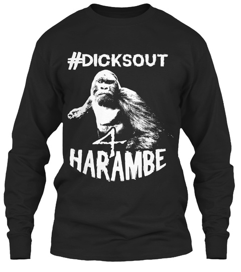 #Dicksout 4 Harambe Black T-Shirt Front