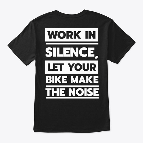 Work In Silence   Bikelife Edition. Black T-Shirt Back