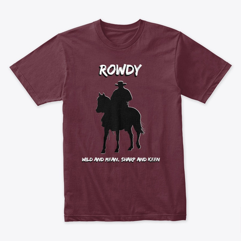 Rowdy  Limited Edition Maroon T-Shirt Front