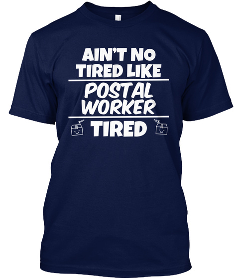 No Tired Like Postal Worker Tired