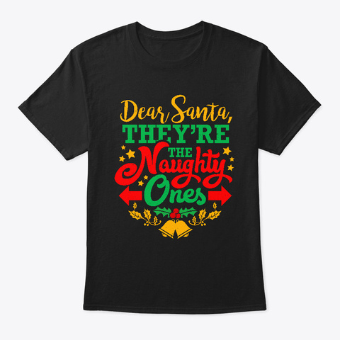 Dear Santa They're The Naughty Ones Xmas Black Maglietta Front