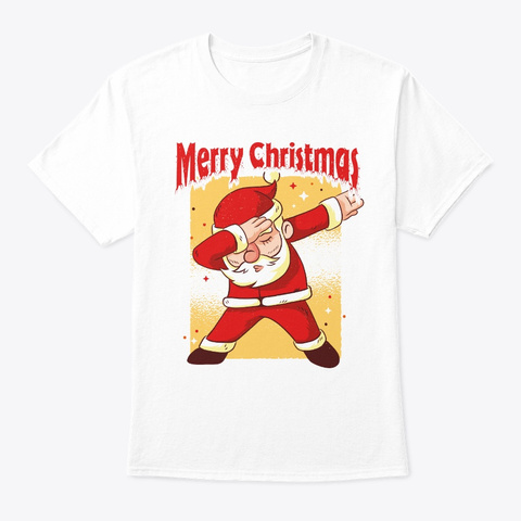 Merry Christmas Dabbing Santa Father White T-Shirt Front