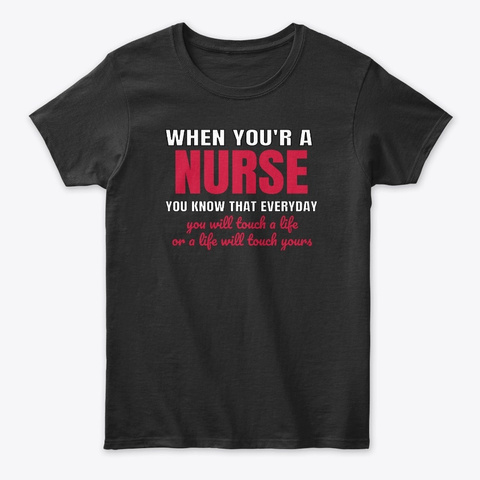 Touch A Life Funny Nurse Shirts Black T-Shirt Front