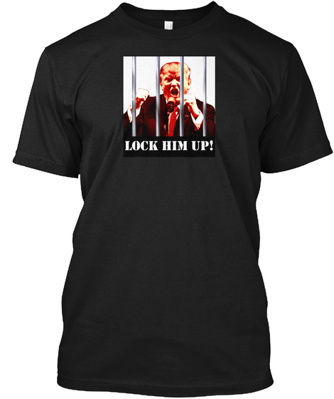 Lock Him Up! Black T-Shirt Front