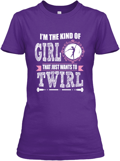 Im The Kind Of Girl That Just Wants To Twirl Purple T-Shirt Front