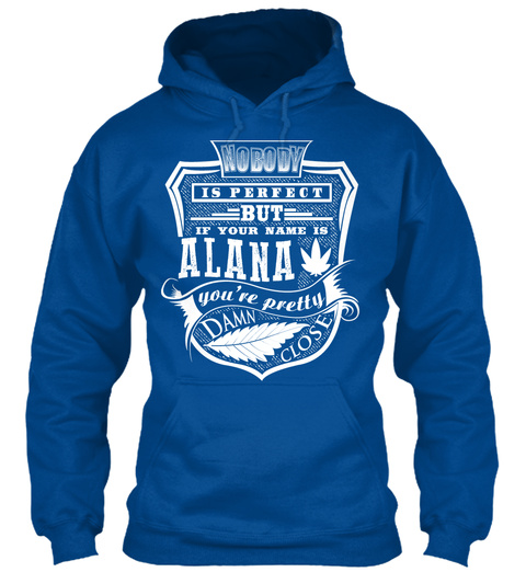 Alana T Shirt Name, Pefect Alana!!! Royal T-Shirt Front