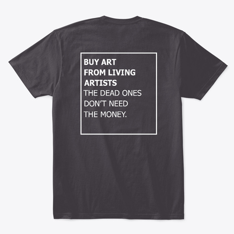 Buy Art From Living Artists Tshirt Heathered Charcoal  T-Shirt Back