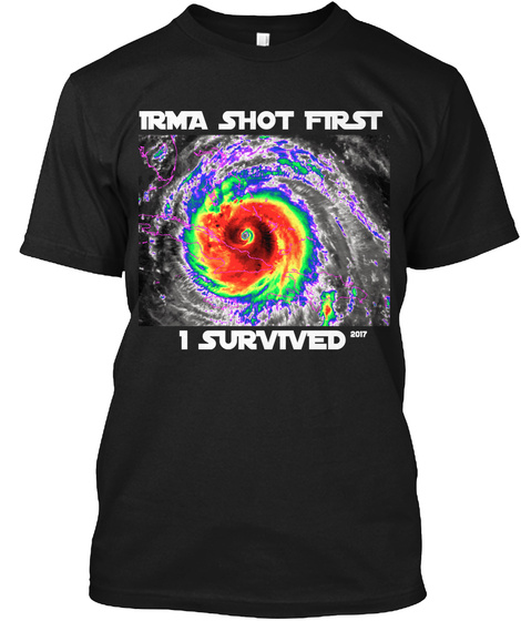 Irma Shot First I Survived 2017 Black T-Shirt Front