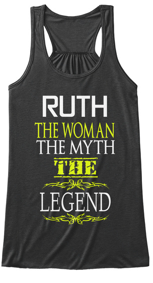 Ruth The Woman The Myth The Legend Dark Grey Heather T-Shirt Front