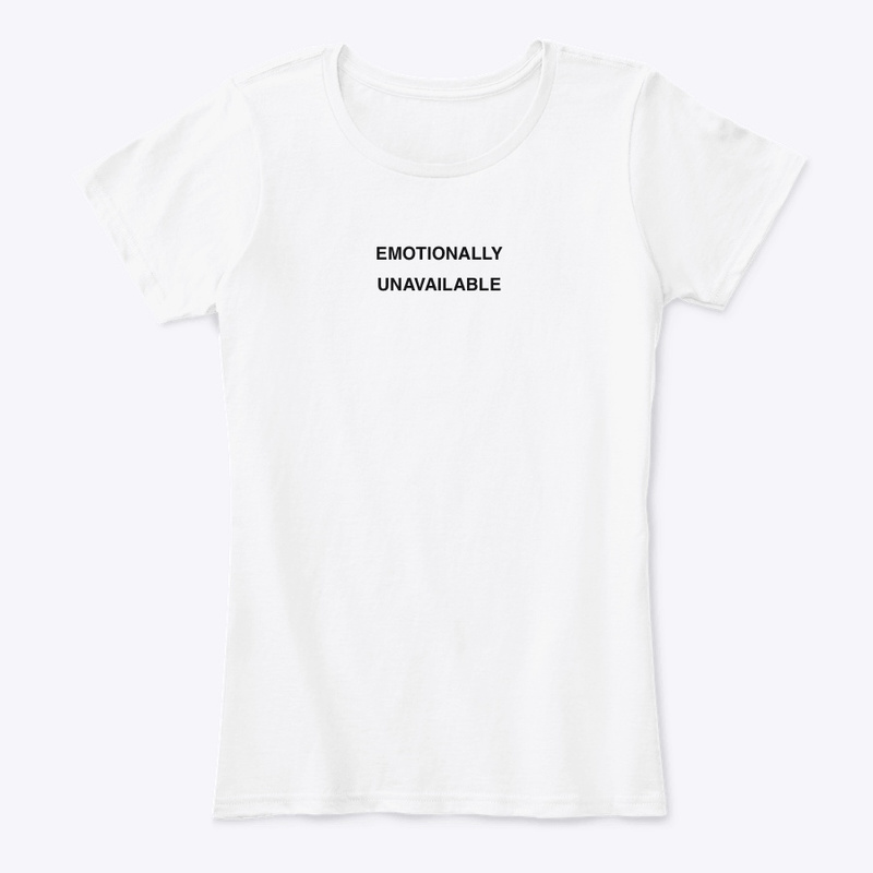 Emotionally unavailable | my-store-bc8a12