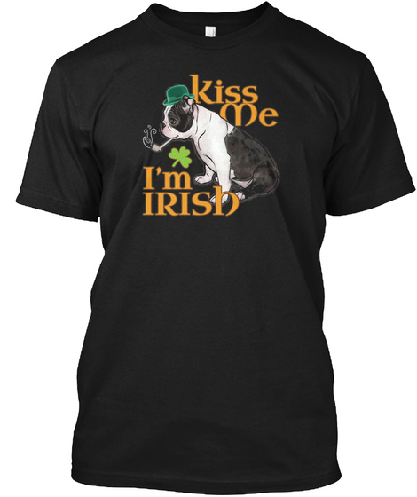 Boston Terrier Cute Kiss Me Im Irish