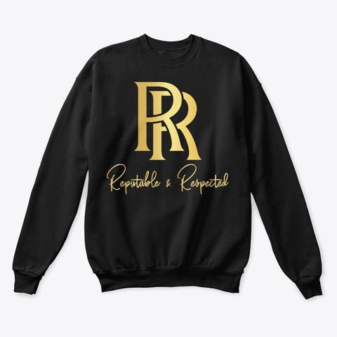 Reputable And Respected Crewneck  Black T-Shirt Front