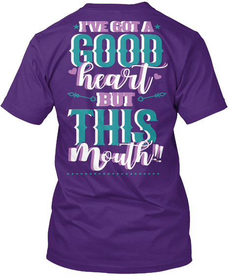 I've Got A Good Heart But This Mouth Purple T-Shirt Back