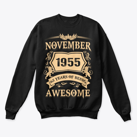 November 1955 65 Years Of Being Awesome Black T-Shirt Front