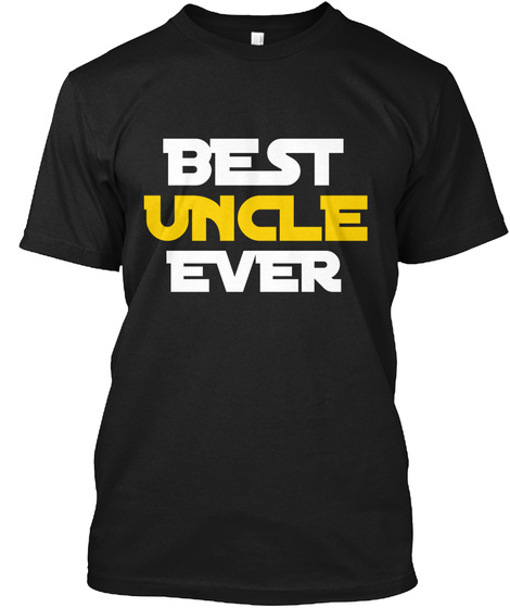 Best Uncle Ever Black T-Shirt Front