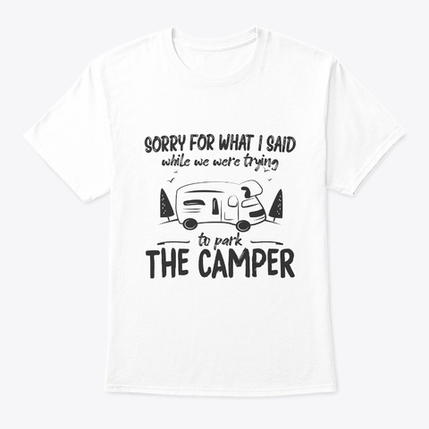 Funny Rv Camping Lover Shirt Gift White T-Shirt Front