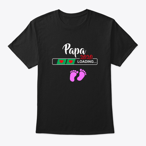 Papa Loading 2020 Black T-Shirt Front