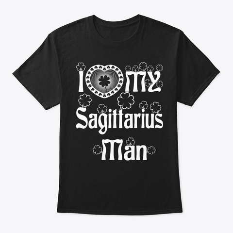 I Love My Sagittarius Man Shirt Black T-Shirt Front