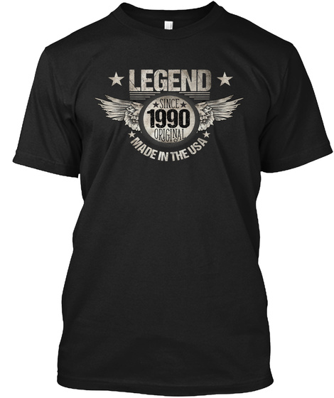 Legend Since 1990 Original Made In The Usa Black T-Shirt Front