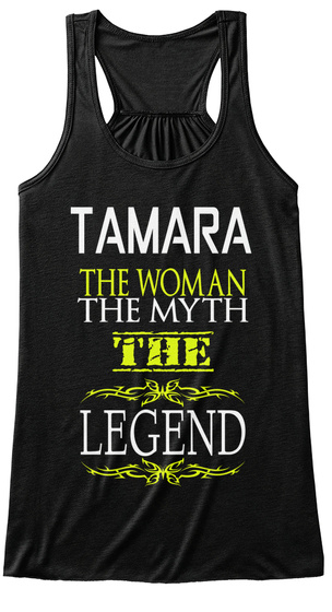 Tamara The Woman The Myth The Legend Black T-Shirt Front