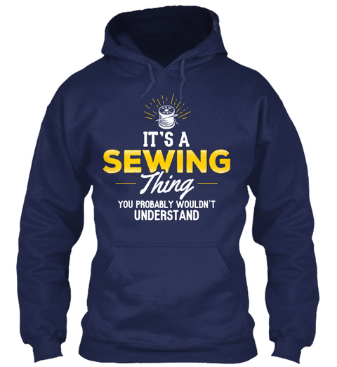 It's A Sewing Thing You Probably Wouldn't Understand Navy Camiseta Front