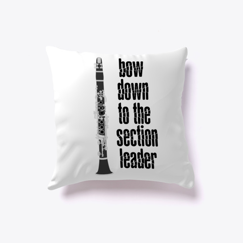 Bow Down To The Section Leader Clarinet White áo T-Shirt Front